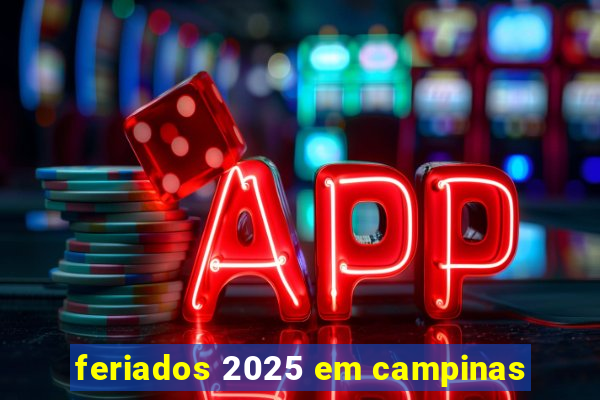 feriados 2025 em campinas